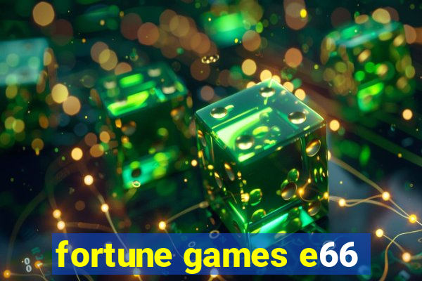 fortune games e66